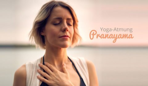 Die Yoga-Atmung - Pranayama