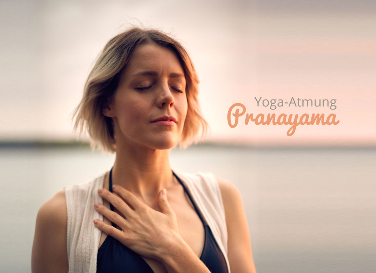 Die Yoga-Atmung - Pranayama
