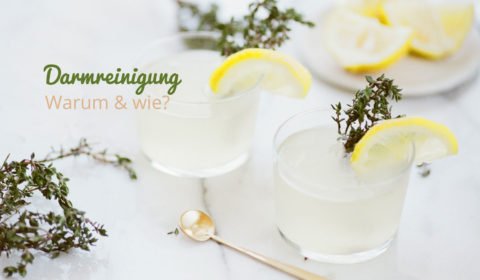 Darmreinigung - warum und wie?